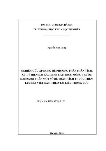 Luận án Nghiên cứu áp dụng hệ phương pháp phân tích, xử lý hiện đại xác định cấu trúc móng trước Kainozoi trên một số bể trầm tích thuộc thềm lục địa Việt Nam theo tài liệu trọng lực