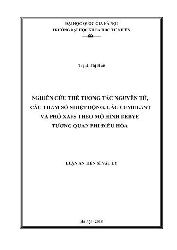 Luận án Nghiên cứu thế tương tác nguyên tử, các tham số nhiệt động, các Cumulant và phổ XAFS theo mô hình debye tương quan phi điều hòa