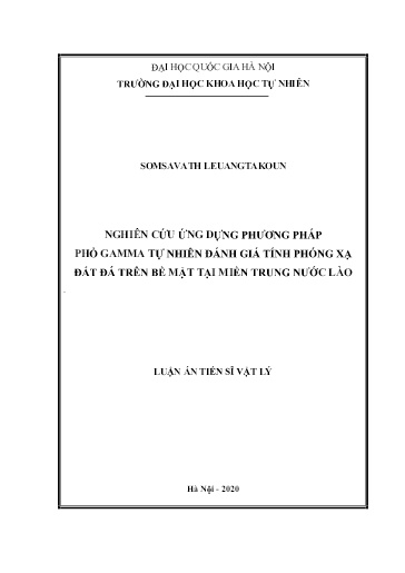 Luận án Nghiên cứu ứng dựng phương pháp phổ Gamma tự nhiên đánh giá tính phóng xạ đất đá trên bề mặt tại miền Trung nước Lào