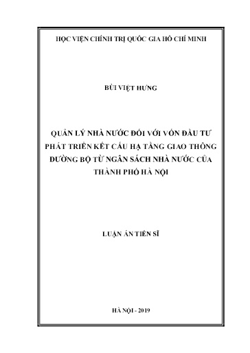 Luận án Quản lý nhà nước đối với vốn đầu tư phát triển kết cấu hạ tầng giao thông đường bộ từ ngân sách Nhà nước của Thành phố Hà Nội