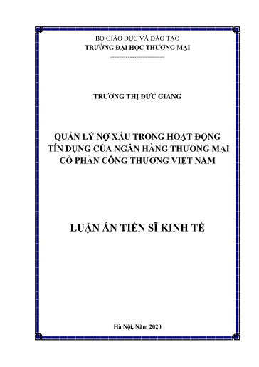 Luận án Quản lý nợ xấu trong hoạt động tín dụng của ngân hàng thương mại Cổ phần Công thương Việt Nam