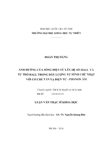 Luận văn Ảnh hưởng của sóng điện từ lên hệ số hall và từ trở hall trong dây lượng tử hình chữ nhật với cơ chế tán xạ điện tử - Phonon âm