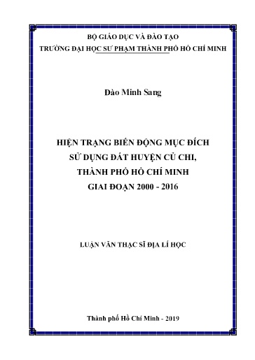 Luận văn Hiện trạng biến động mục đích sử dụng đất huyện Củ Chi, Thành phố Hồ Chí Minh giai đoạn 2000-2016