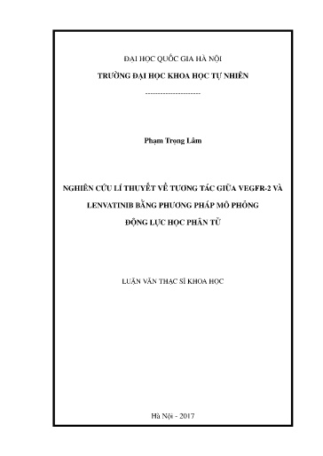 Luận văn Nghiên cứu lí thuyết về tương tác giữa Vegfr-2 và Lenvatinib bằng phương pháp mô phỏng động lực học phân tử