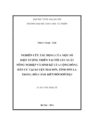 Luận văn Nghiên cứu tác động của một số hiện tượng thiên tai tới sản xuất nông nghiệp và sinh kế của cộng đồng dân cư tại huyện Mai Sơn, tỉnh Sơn La trong bối cảnh biến đổi khí hậu