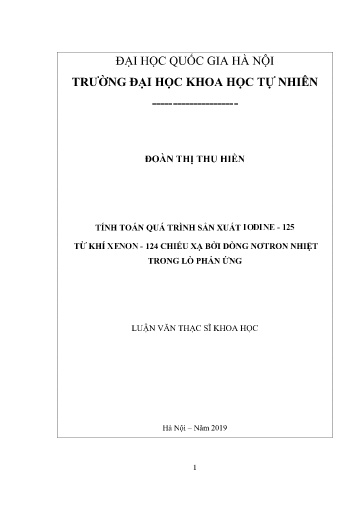 Luận văn Tính toán quá trình sản xuất Iodine - 125 từ khí Xenon - 124 chiếu xạ bởi dòng nơtron nhiệt trong lò phản ứng